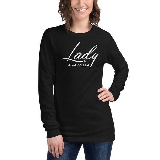 Lady A Cappella - Unisex Fit - Long Sleeve Tee