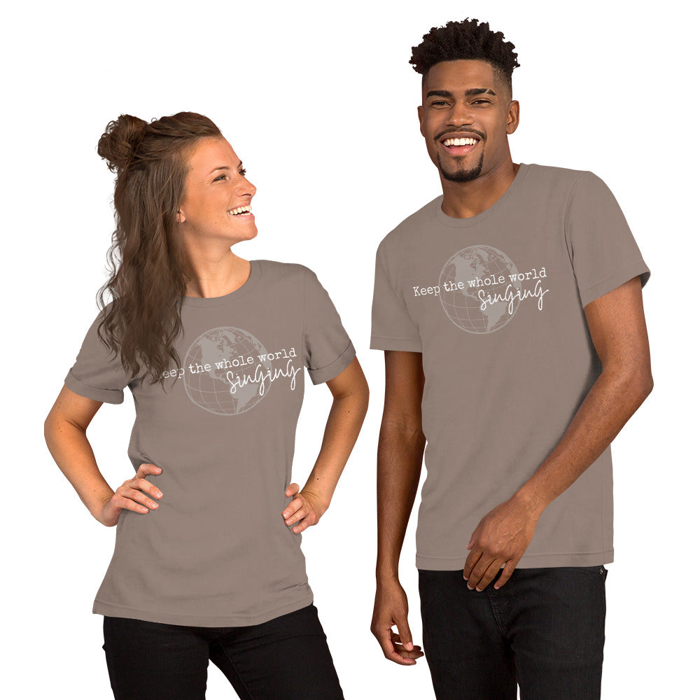 Keep the whole world singing - printed Unisex t-shirt