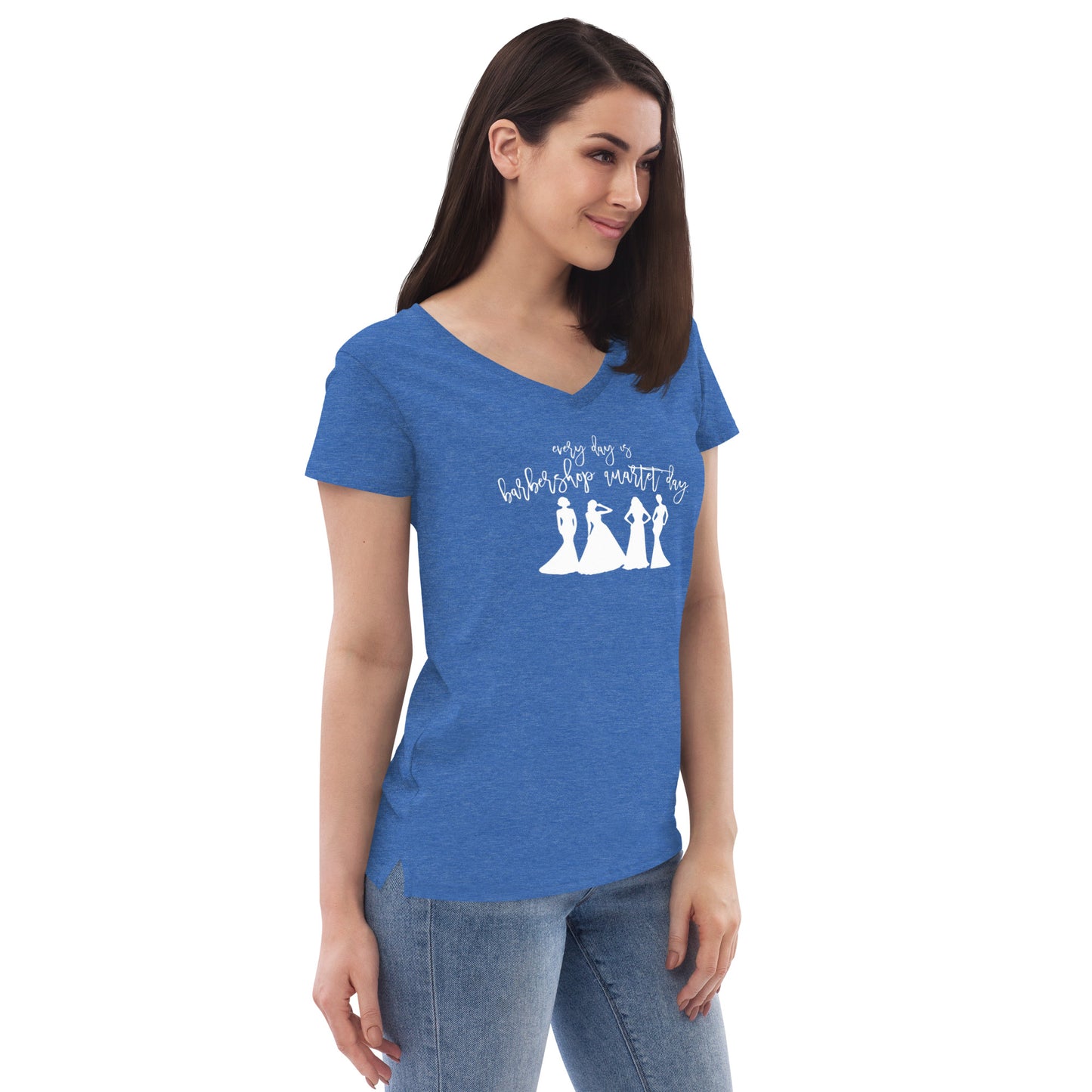 Every day is barbershop quartet Day - printed Women’s recycled v-neck t-shirt