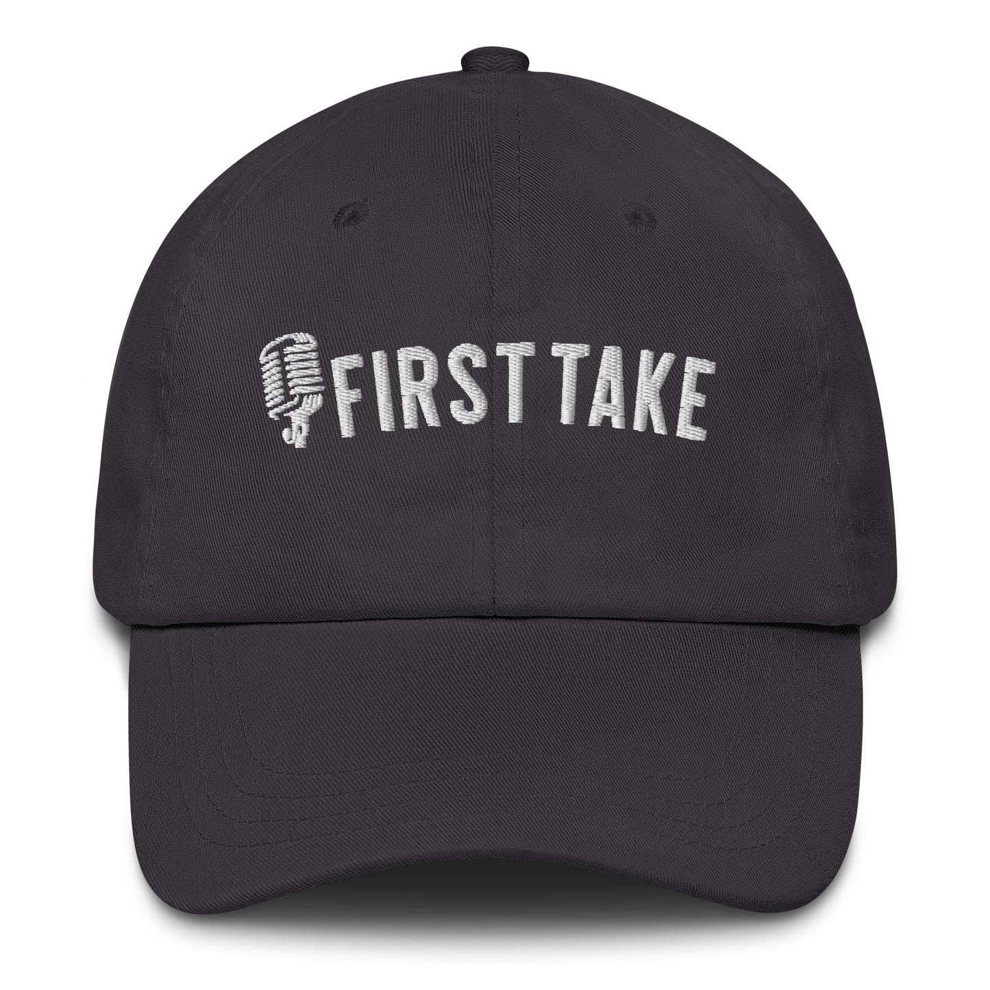 First Take - Embroidered Dad hat