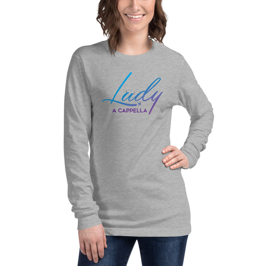 Lady A Cappella - Regular Fit Unisex Long Sleeve Tee