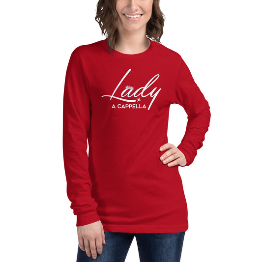 Lady A Cappella - Unisex Fit -  Long Sleeve Tee