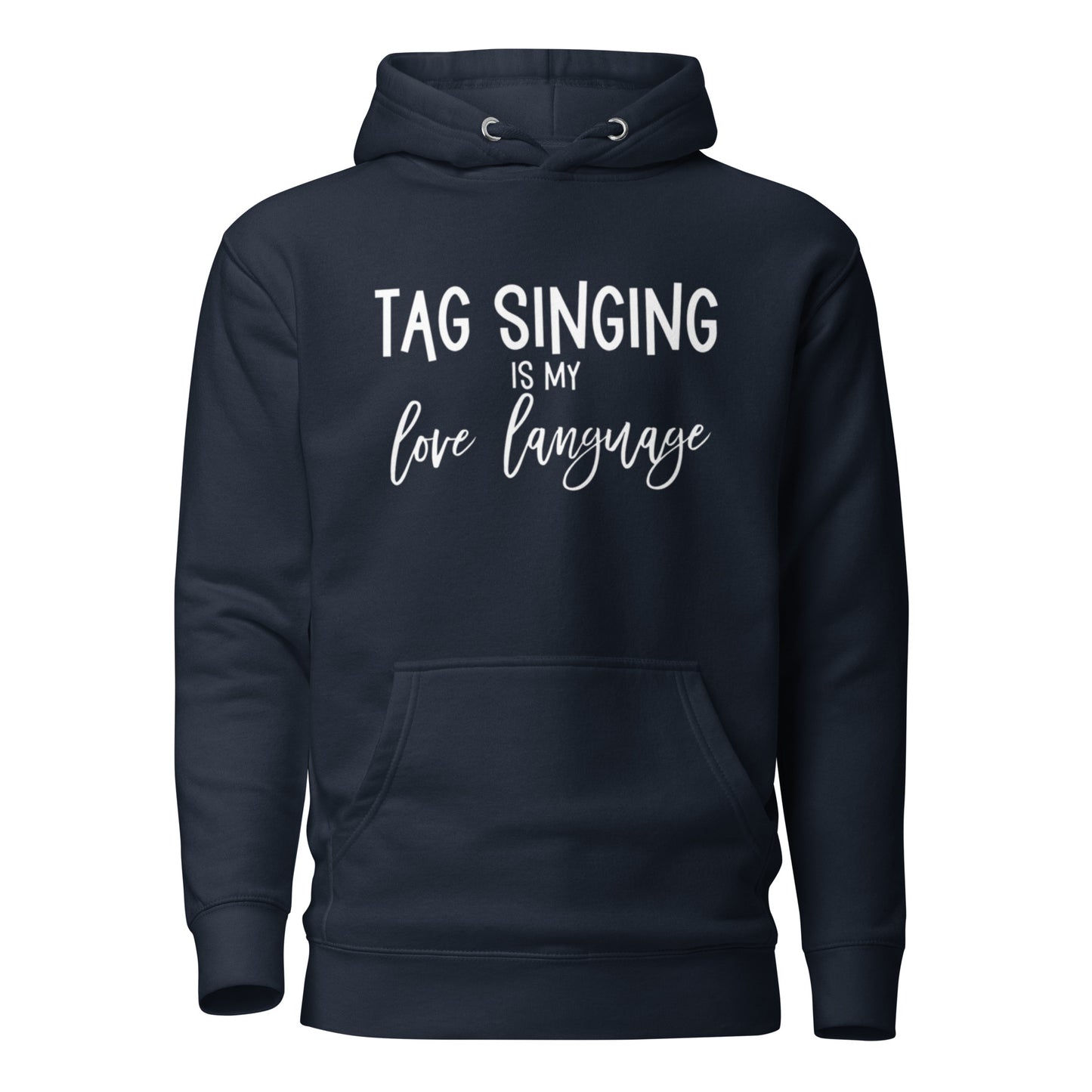 Tag singing is my love language - Unisex Hoodie