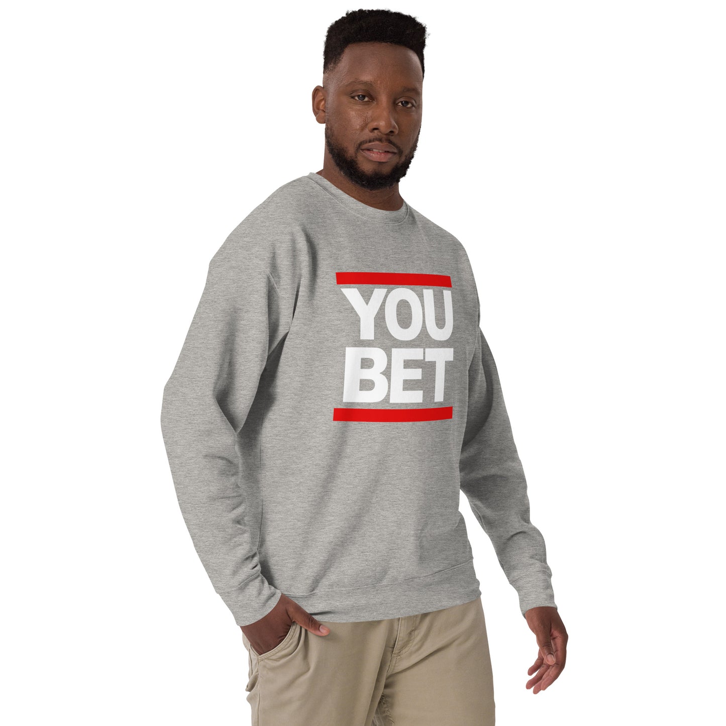 YOU BET - Printed Unisex Premium Sweatshirt