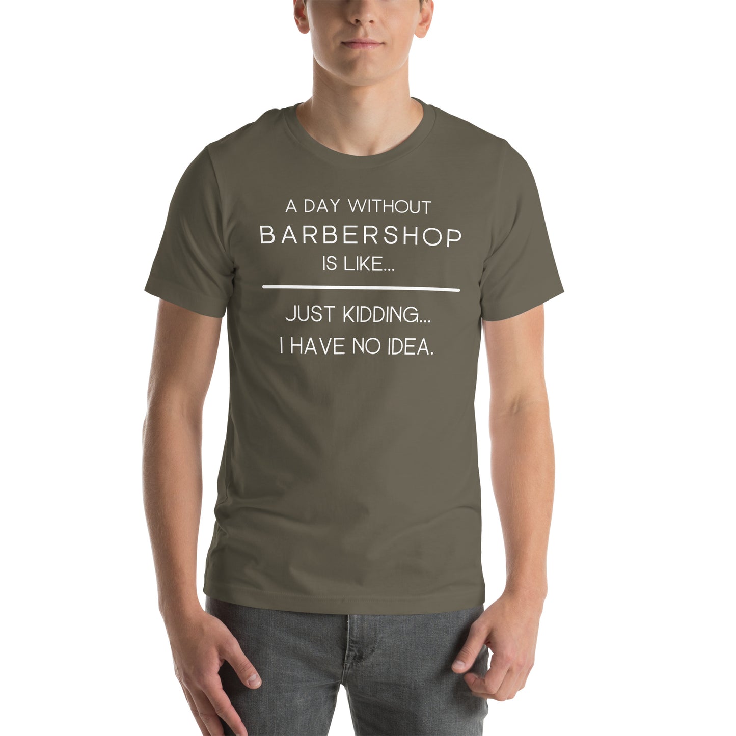 A Day without Barbershop - Printed Unisex t-shirt