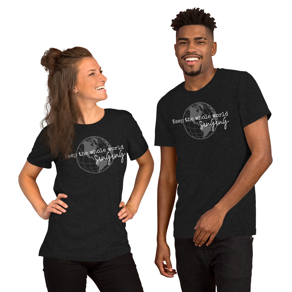 Keep the whole world singing - printed Unisex t-shirt
