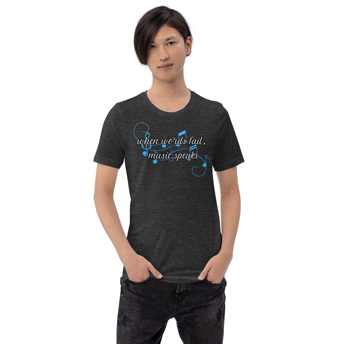 When words fail, music speaks - printed Unisex t-shirt