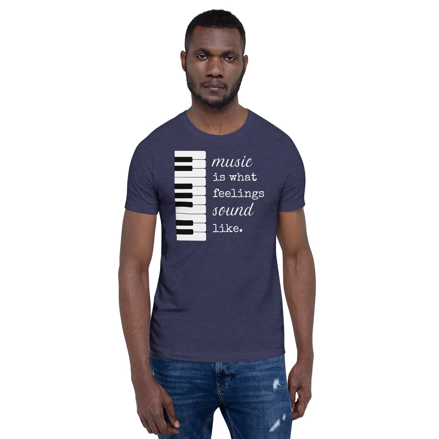 Music is what feelings sound like - Printed Unisex t-shirt