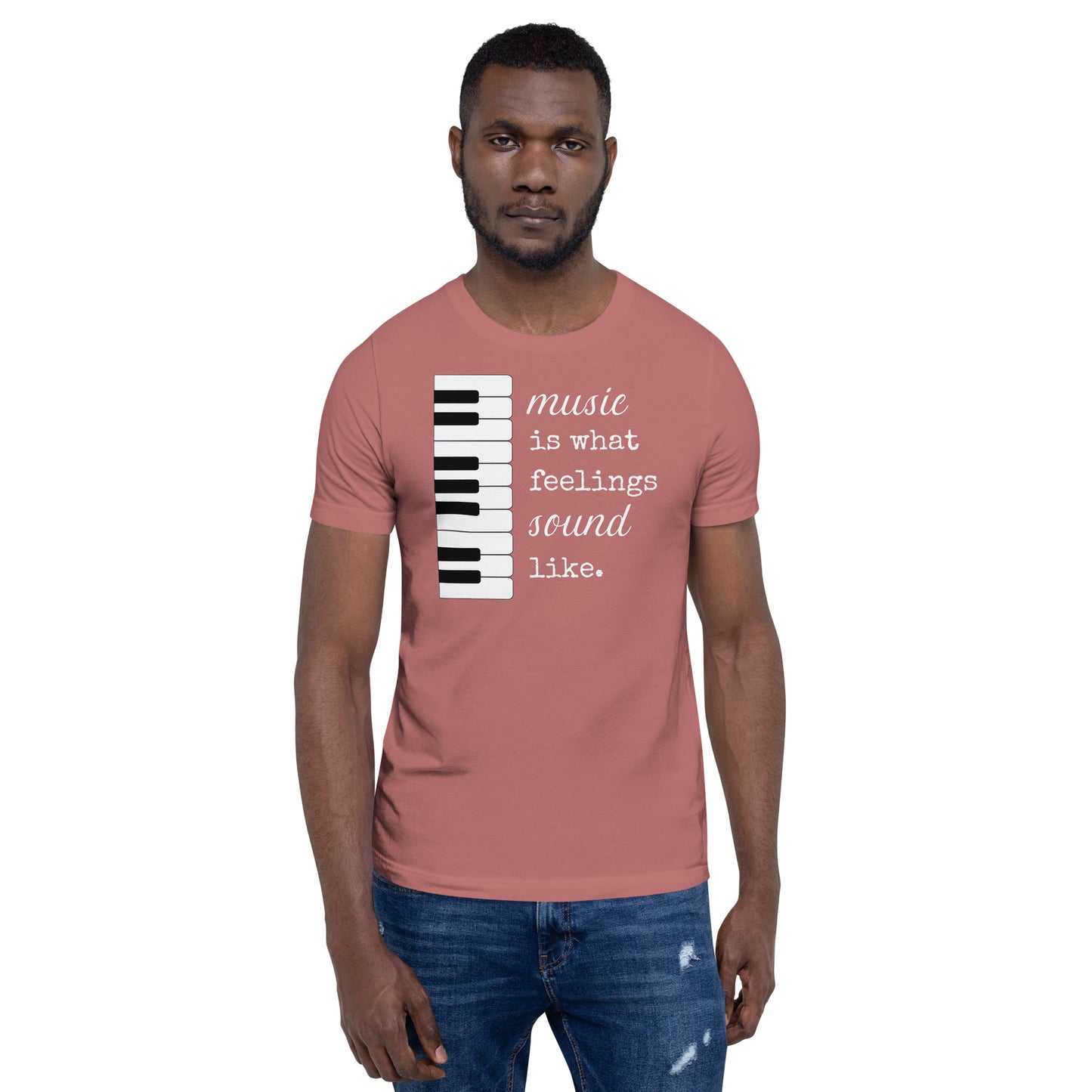 Music is what feelings sound like - Printed Unisex t-shirt