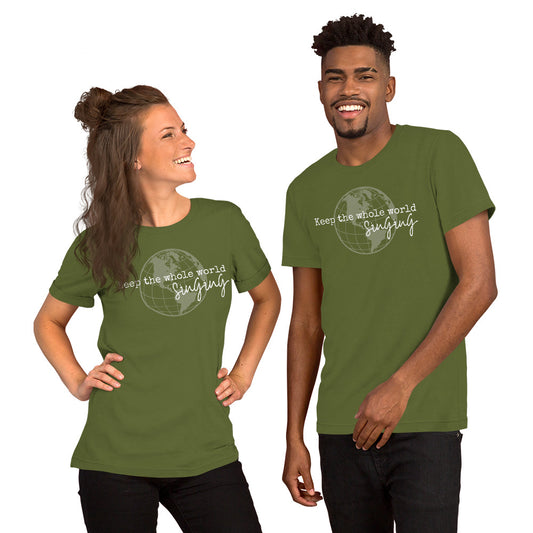 Keep the whole world singing - printed Unisex t-shirt