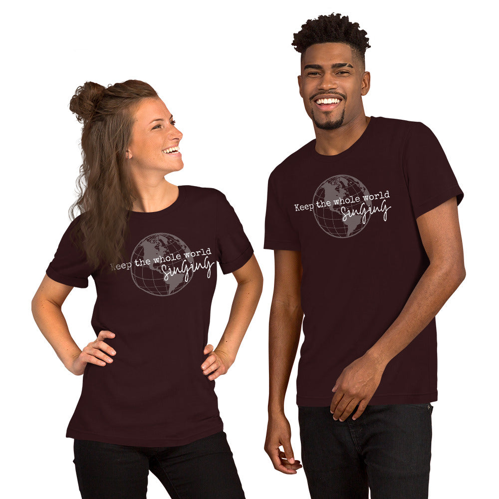 Keep the whole world singing - printed Unisex t-shirt