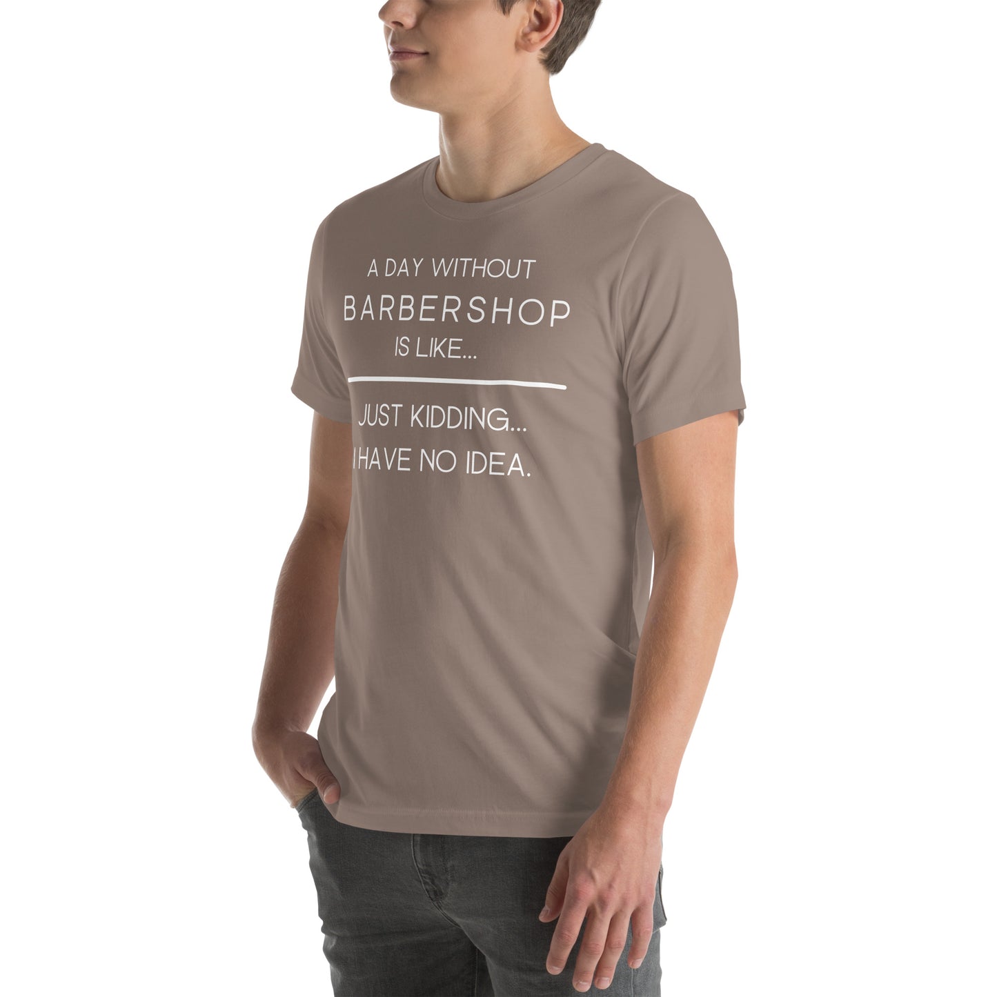 A Day without Barbershop - Printed Unisex t-shirt