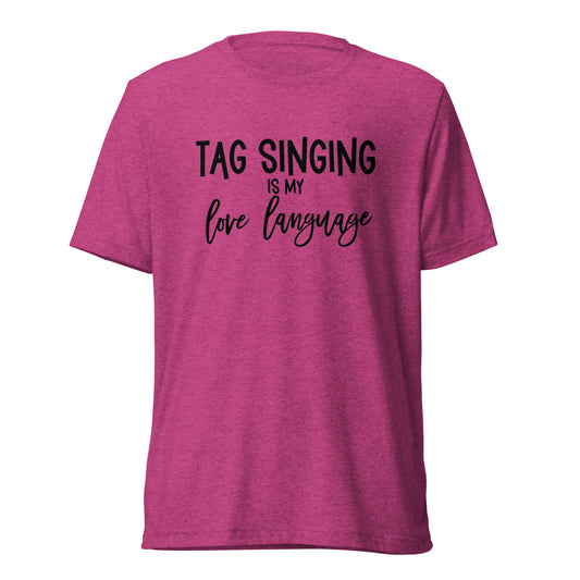 Tag singing is my love language - super soft Short sleeve t-shirt