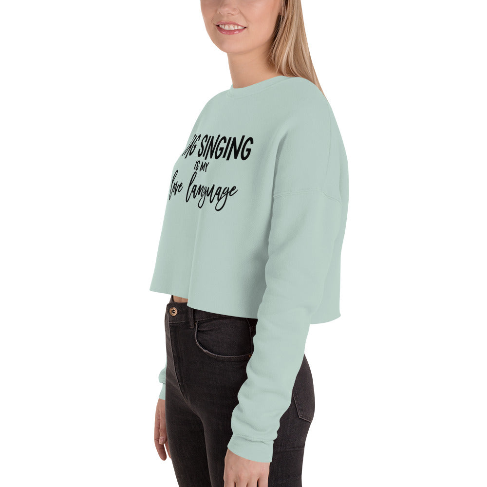 Tag singing is my love language - Crop Sweatshirt