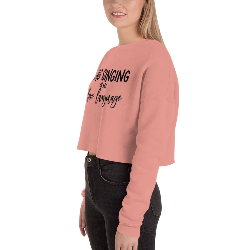 Tag singing is my love language - Crop Sweatshirt