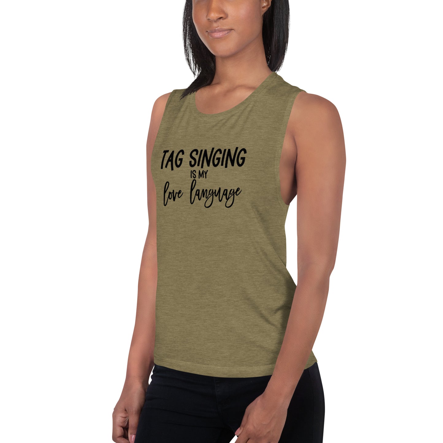 Tag singing is my love language -  Muscle Tank