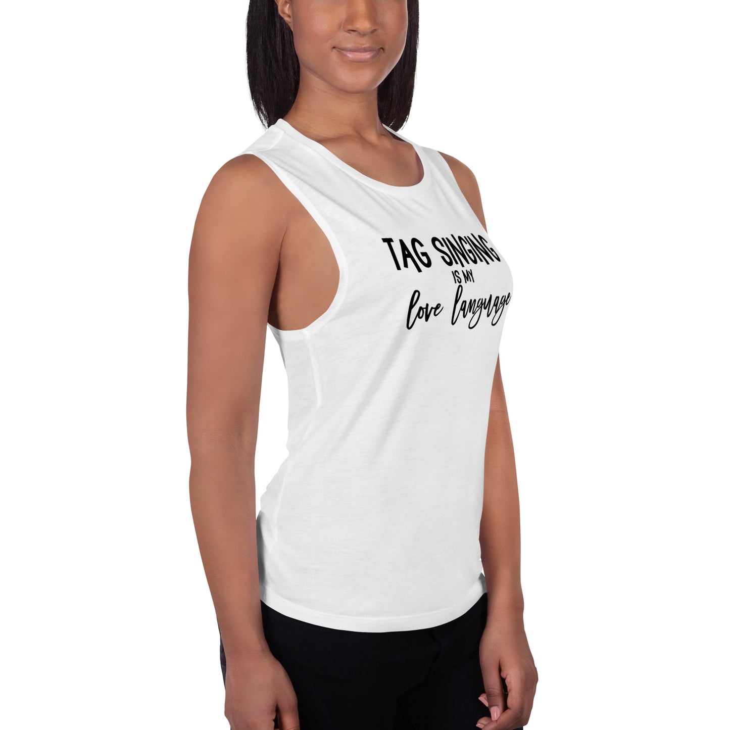 Tag singing is my love language -  Muscle Tank