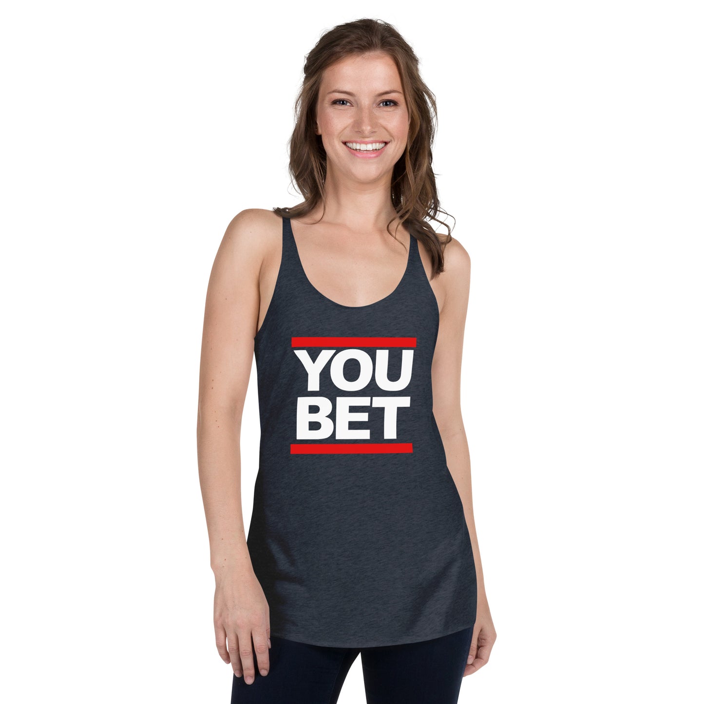 YOU BET - Printed Women's Racerback Tank