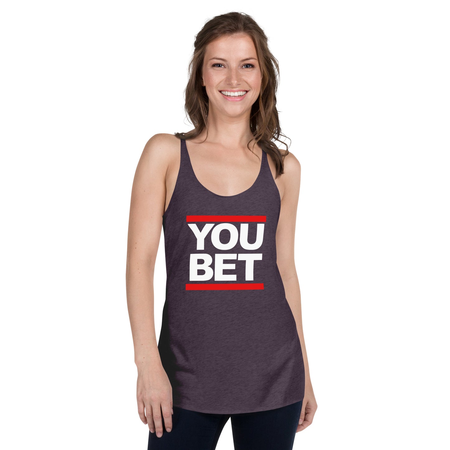 YOU BET - Printed Women's Racerback Tank