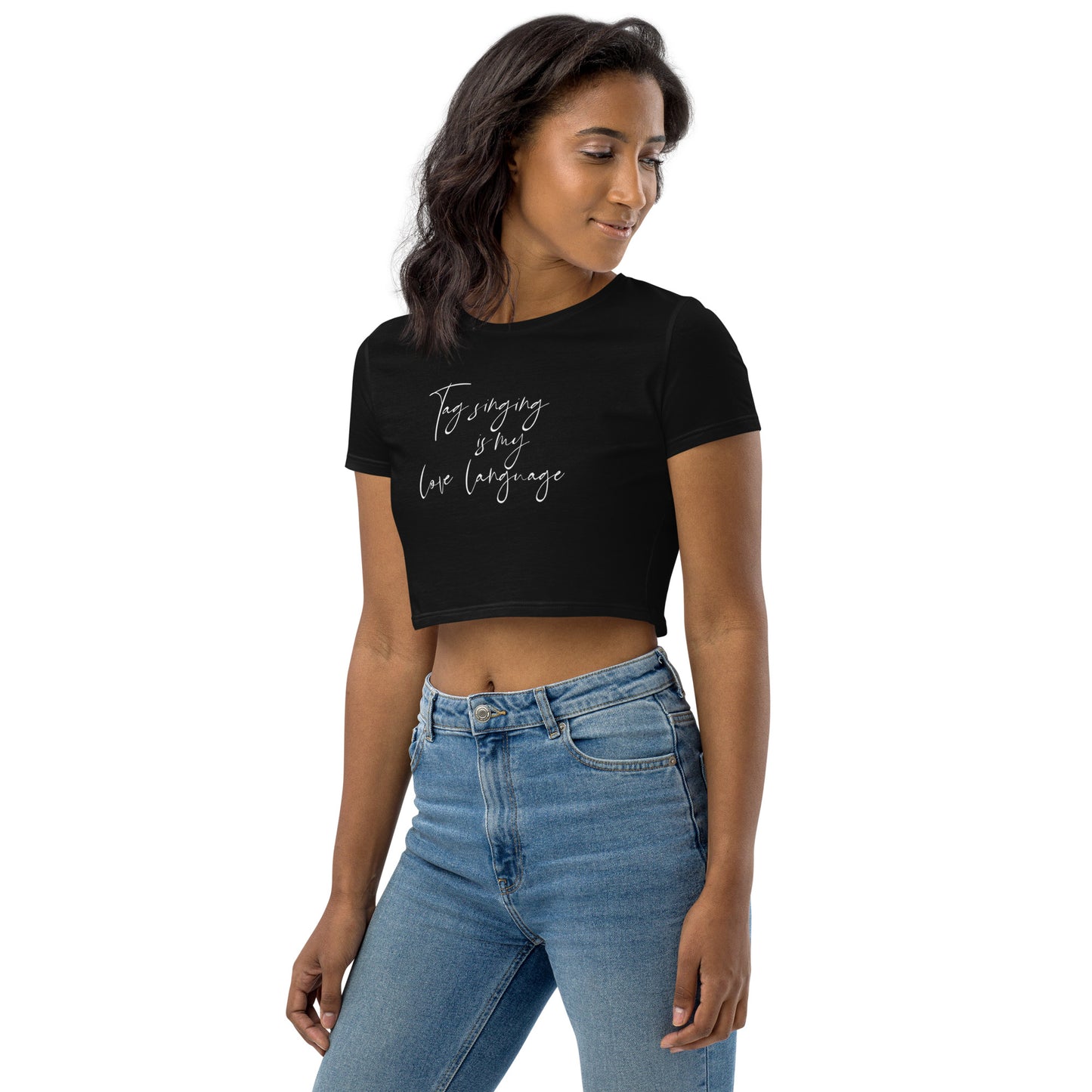 Tag singing is my love language - Organic Crop Top