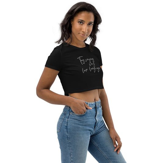 Tag singing is my love language - Organic Crop Top