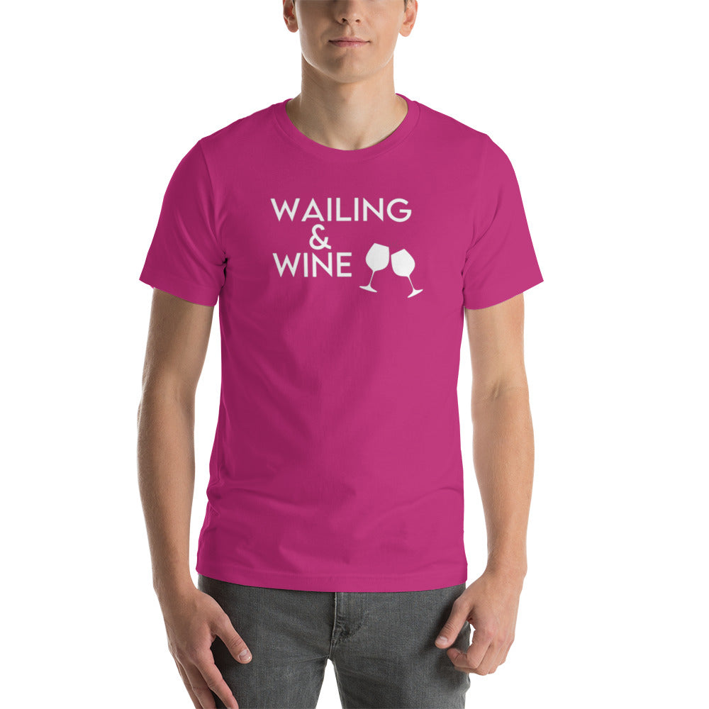 Wailing and Wine - Unisex t-shirt