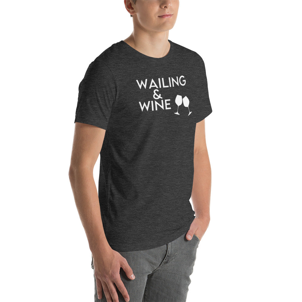 Wailing and Wine - Unisex t-shirt