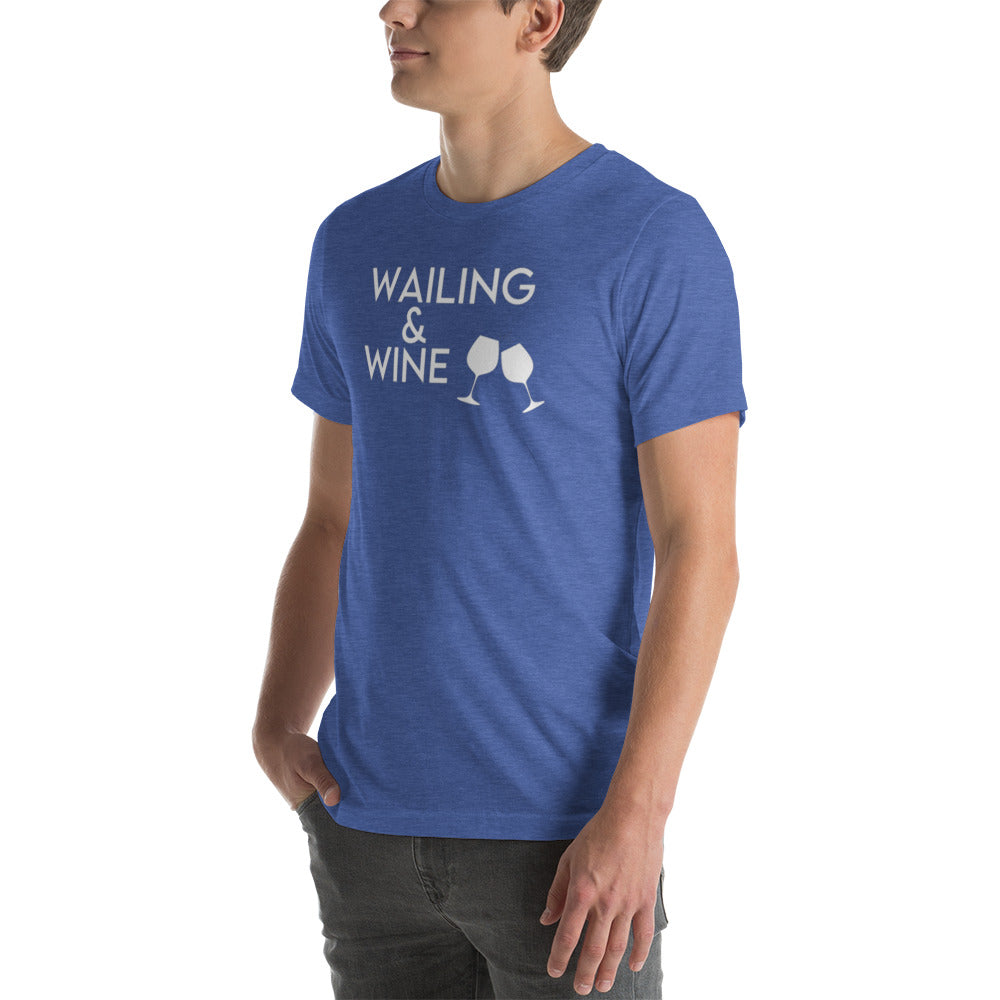 Wailing and Wine - Unisex t-shirt