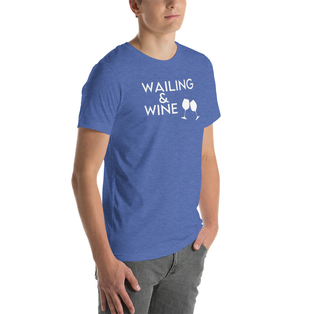 Wailing and Wine - Unisex t-shirt