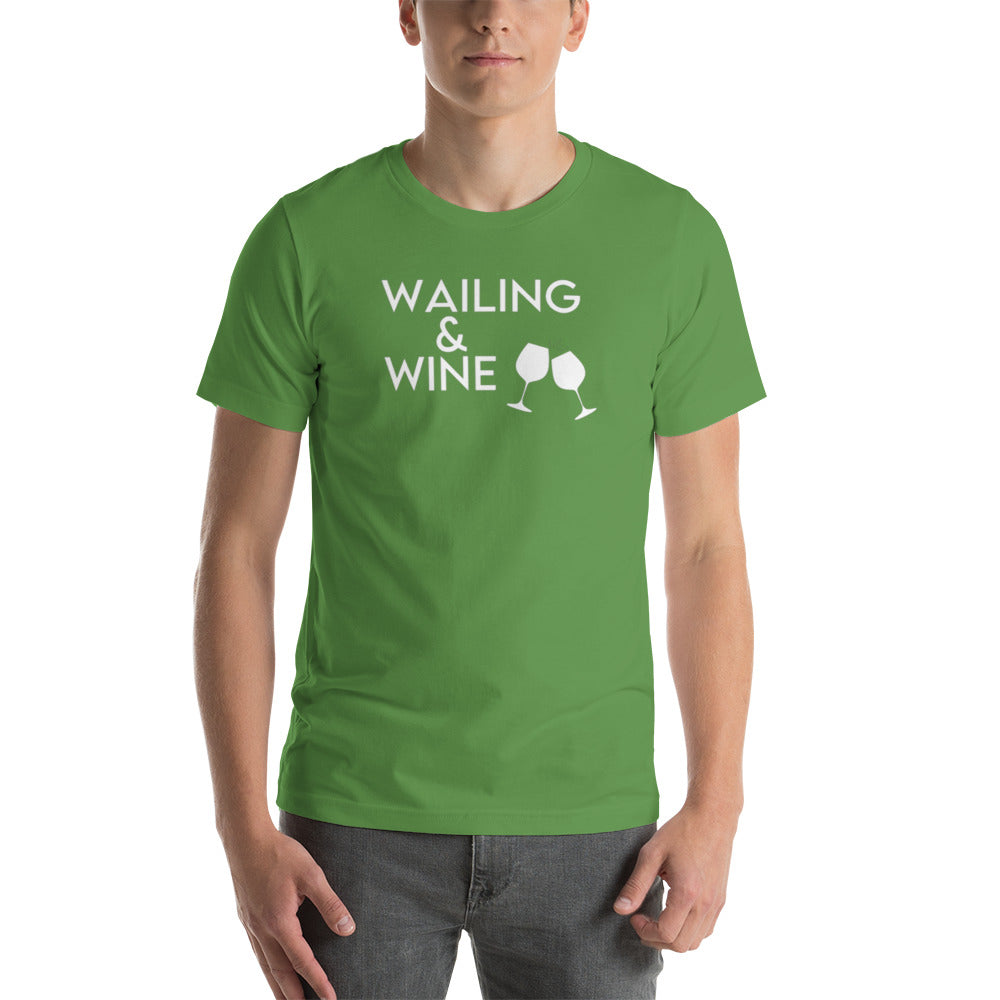 Wailing and Wine - Unisex t-shirt