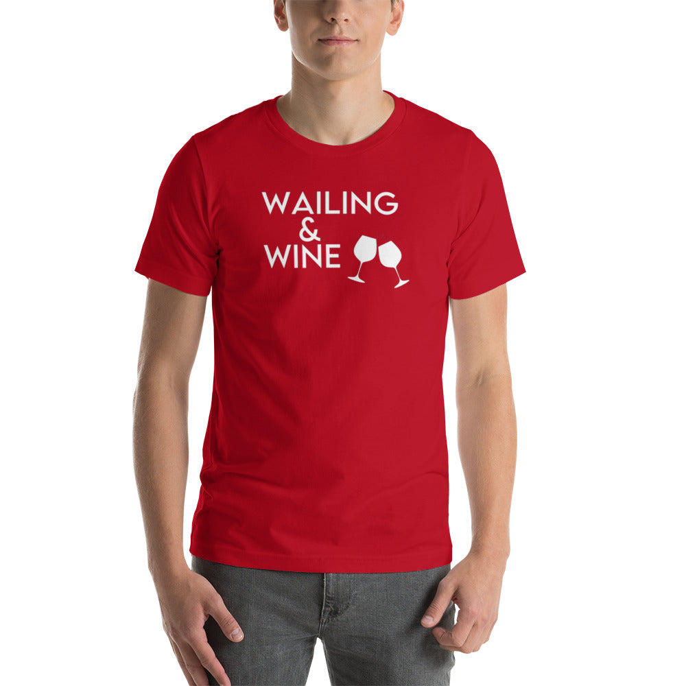 Wailing and Wine - Unisex t-shirt