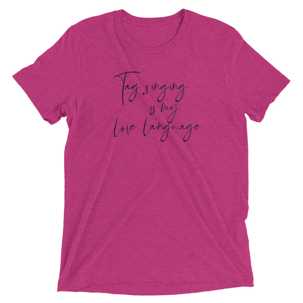 Tag singing is my love language - Short sleeve t-shirt