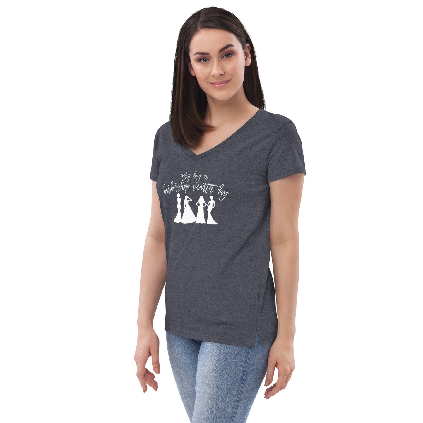 Every day is barbershop quartet Day - printed Women’s recycled v-neck t-shirt